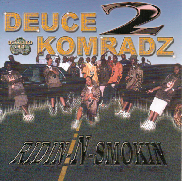 Ridin-N-Smokin by Deuce Komradz (CD 2000 Bezzeled Out Records) in 